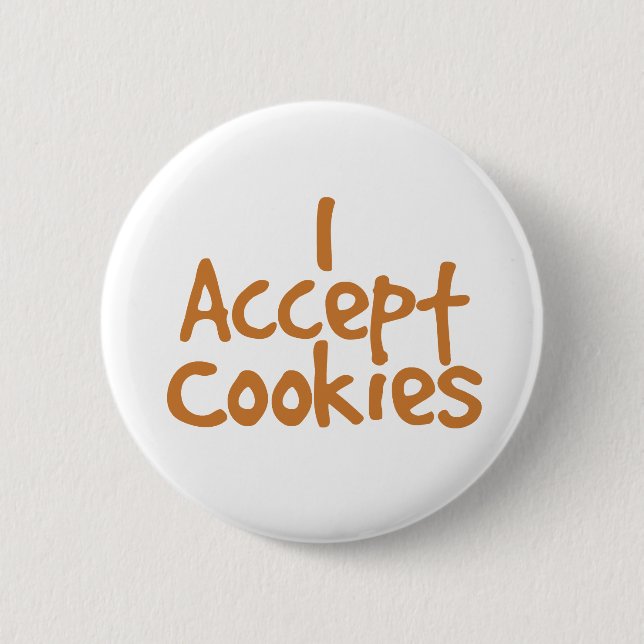 I Accept Cookies  6 Cm Round Badge (Front)