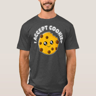I Accept Cookies Baking Bakery for Men Women  1844 T-Shirt