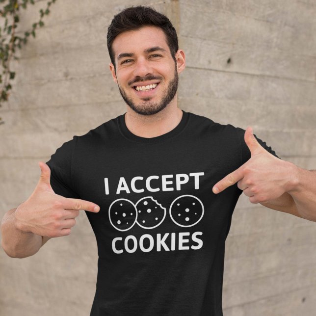 I Accept Cookies T-Shirt (Creator Uploaded)