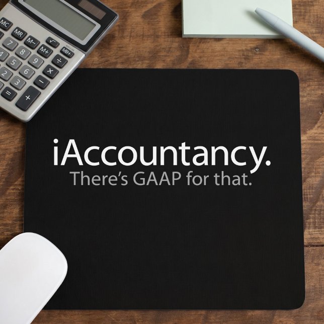 i Accountancy - There's GAAP For That Mouse Pad (Creator Uploaded)
