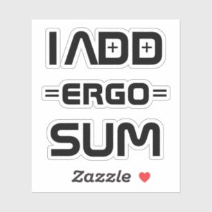 I Add Ergo Sum – Philosophy Geek Pun