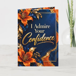 I Admire Your Confidence – Funny Sarcastic Card
