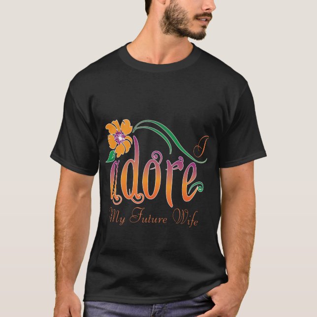 I Adore My Future Wife T-Shirt (Front)