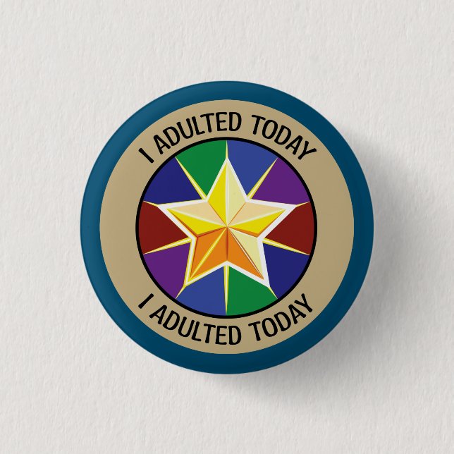 I Adulted Today Button (Front)