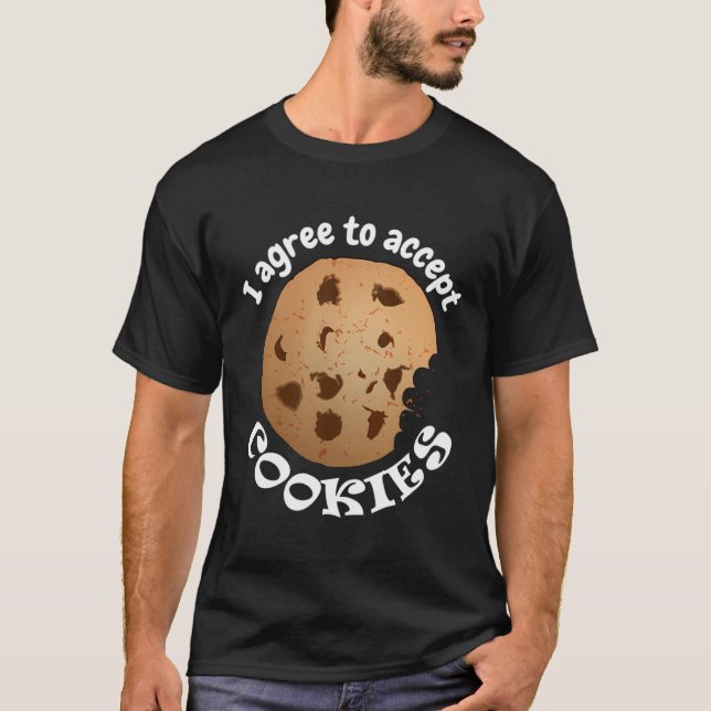I Agree To Accept Cookies T-Shirt (Front)
