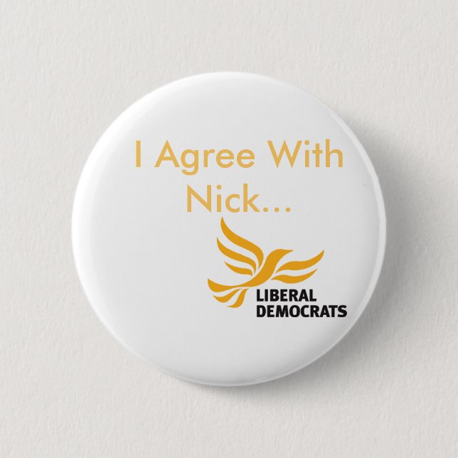 I Agree With Nick... 6 Cm Round Badge (Front)