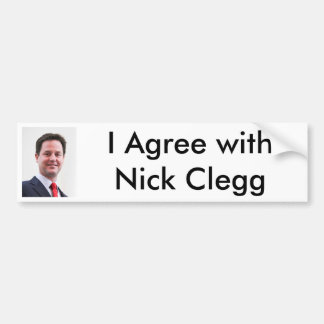 I Agree with Nick Clegg Bumper Stick Bumper Sticker