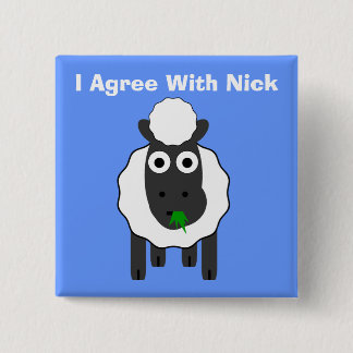 I Agree With Nick ~ Political U.K General Election 15 Cm Square Badge