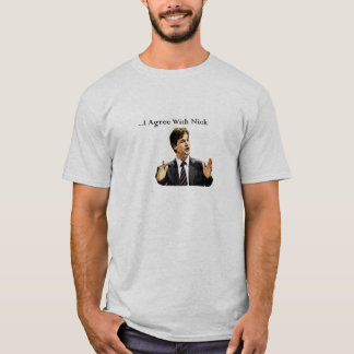 I Agree With Nick T-Shirt