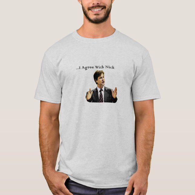 I Agree With Nick T-Shirt (Front)