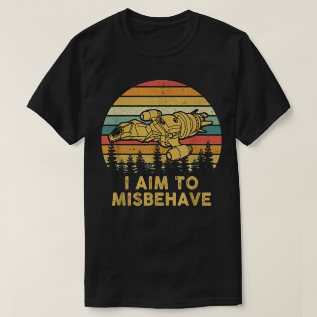 I Aim To Misbehave  T-Shirt (Design Front)