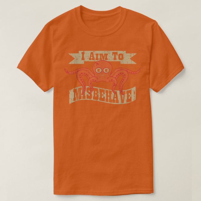 I Aim To Misbehave  T-Shirt (Design Front)