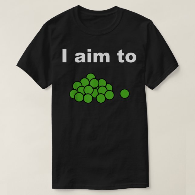 I Aim To Peas - Funny Tee  (Design Front)