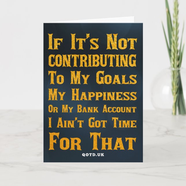 I Ain't Got Time For That Card (Front)