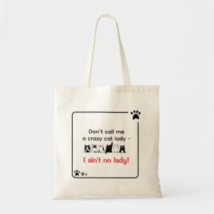 I Ain't No Lady Funny Sassy Crazy Cat Mum Quote Tote Bag