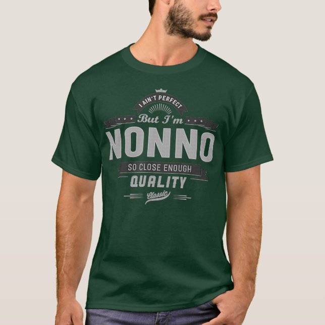 I Aint Perfect But Im A Nonno Fathers Day Men T-Shirt (Front)