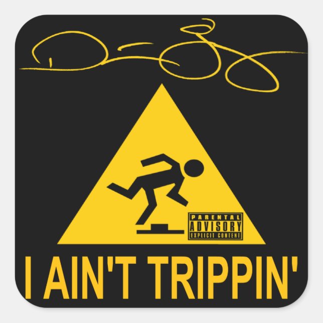 I Ain't Trippin' Square Sticker (Front)