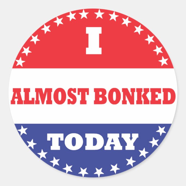 I Almost Bonked Today Classic Round Sticker (Front)