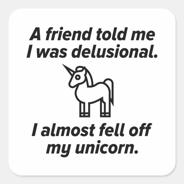I Almost Fell Off My Unicorn Square Sticker (Front)