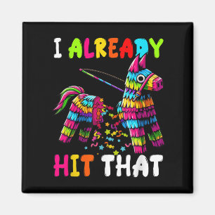 I Already Funny Mexican Cinco De Mayo Dia De Los M Magnet