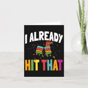 I Already Hit That Cinco De Mayo  Card