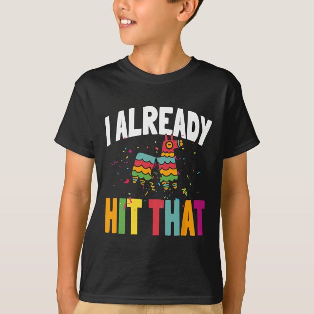 I Already Hit That Cinco De Mayo  T-Shirt (Front)