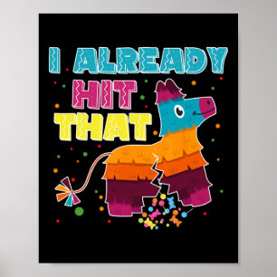 I Already Hit That Pinata Cinco De Mayo Party 1  Poster