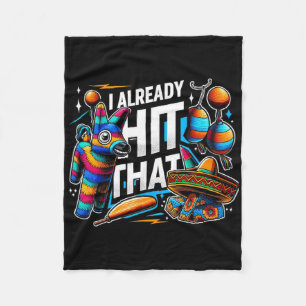 I Already Hit That Pinata Cinco De Mayo Party Gift Fleece Blanket