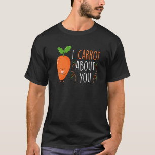 I Always Carrot About You Vegetables Carrots   T-Shirt
