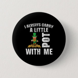 I Always Carry A Little Pot With Me Funny Saint Pa 6 Cm Round Badge