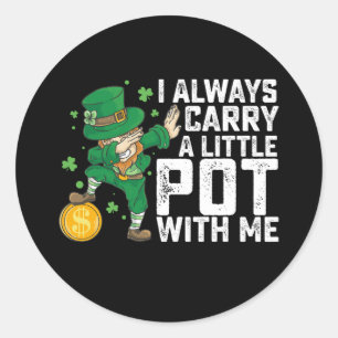 I Always Carry A Little Pot With Me St Patrick's Classic Round Sticker