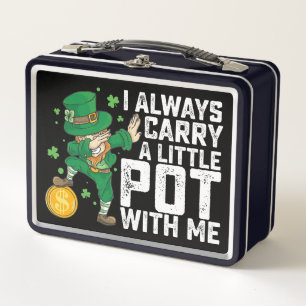 I Always Carry A Little Pot With Me St Patrick's Metal Lunch Box