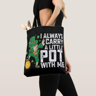 I Always Carry A Little Pot With Me St Patrick's Tote Bag