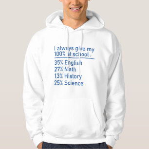 I Always Give My 100 Percent At School Hoodie