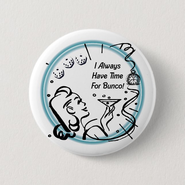 I Always Have Time For Bunco by Artinspired 6 Cm Round Badge (Front)