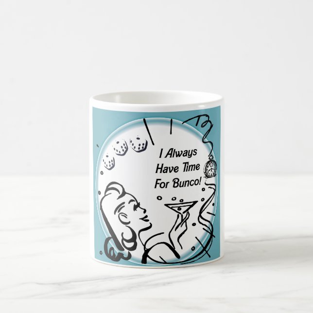 I Always Have Time For Bunco by Artinspired Coffee Mug (Center)