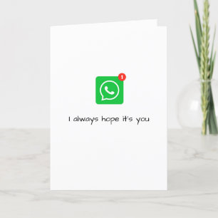 I Always Hope It’s You" WhatsApp Valentine’s Day  Holiday Card
