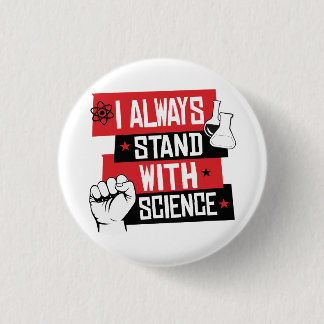 I always stand with science 3 cm round badge
