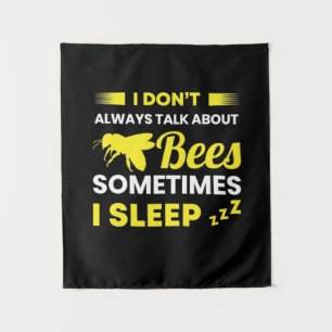I Always Talk About Bees Tapestry