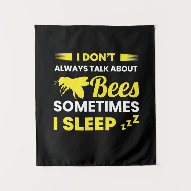 I Always Talk About Bees Tapestry (Front)