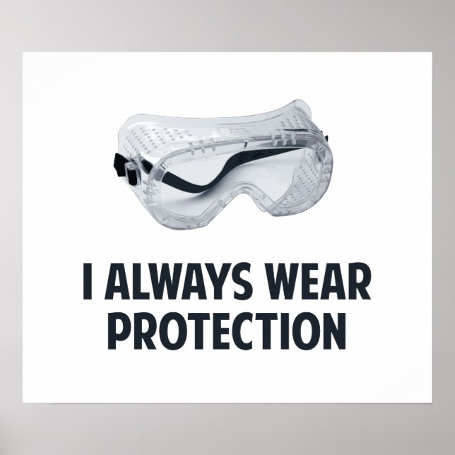 I Always Use Protection Poster (Front)