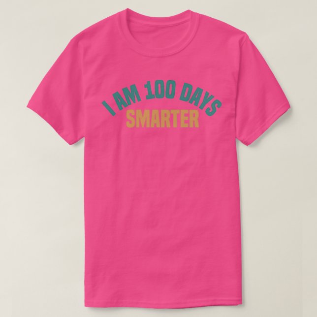 I Am 100 Days Smarter Funny 100 Days Of School T-Shirt (Design Front)