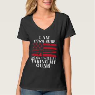 I Am 1776 Sure No One Is Taking My Guns T-Shirt