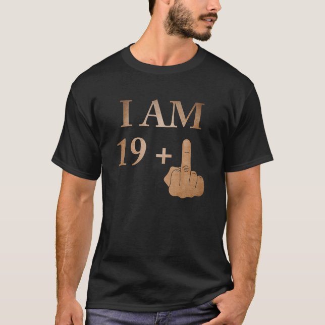 I am 19 plus 1 funny 20th birthday 2000 2001 T-Shirt (Front)