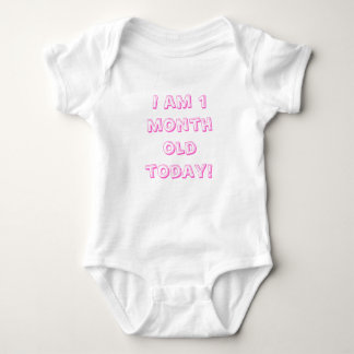 I am 1 month old today! baby bodysuit