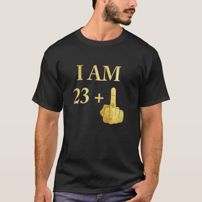 I Am 23 Plus 1 Funny 24th Birthday 1996 1997 T-Shirt (Front)