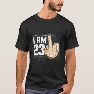I Am 23 Plus Middle Finger Funny 24Th Birthday T-Shirt