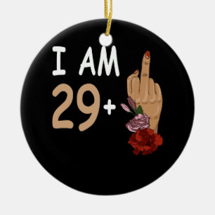 I Am 29 Plus 1 Mid Finger For A 30th Birthday 30 Y Ceramic Tree Decoration