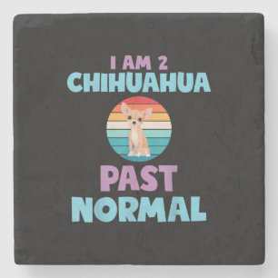 I Am 2 Chihuahua Past Normal Dog Lover Mum Girl Stone Coaster