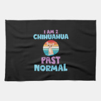 I Am 2 Chihuahua Past Normal Dog Lover Mum Girl